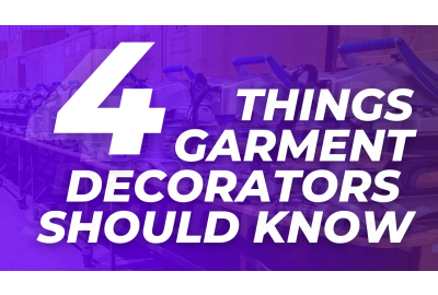 4 things that Garment Decorators should know