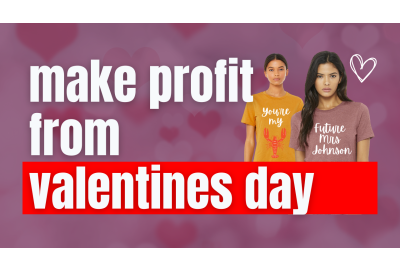 Make profit from Valentines Day