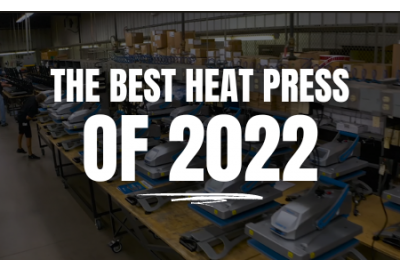 The Best Heat Press Machine in 2022