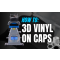 3D Vinyl on Caps