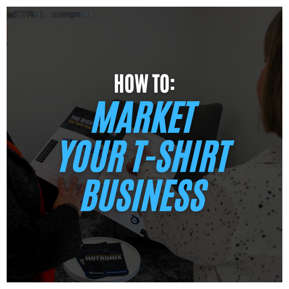 How to Market your T-Shirt Business